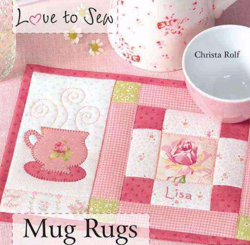 Mug Rugs Pattern Book Love To Sew